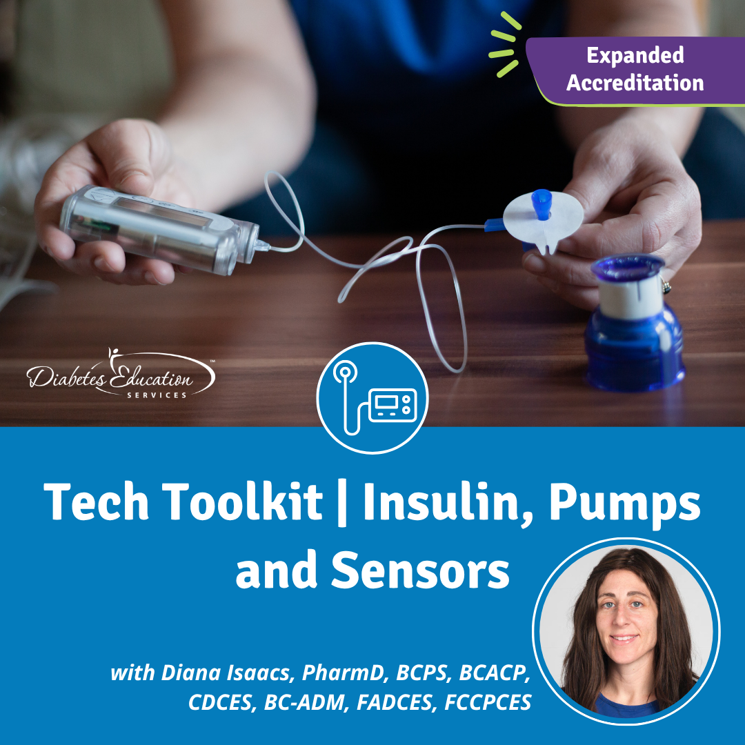 Tech Toolkit | Insulin, Pumps and Sensors with Dr. Diana Isaacs | 5.0 CEs