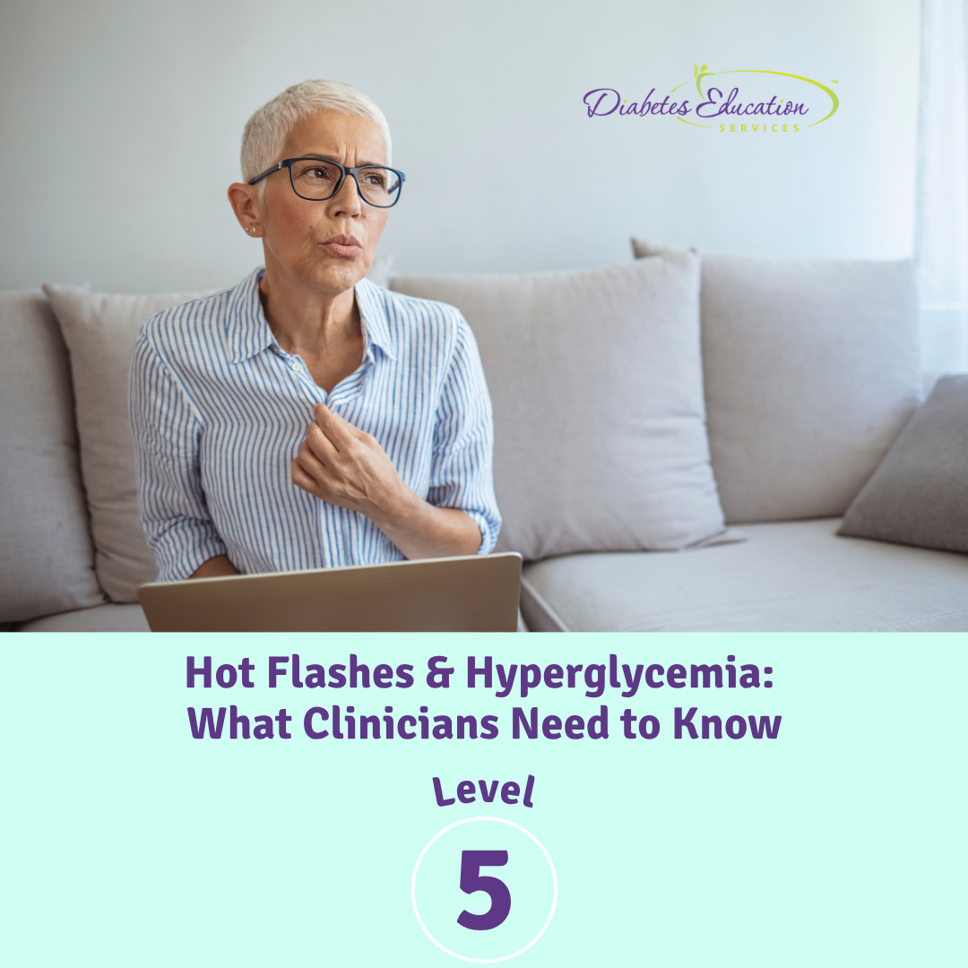Level 5 | Hot Flashes & Hyperglycemia: What Clinicians Need to Know