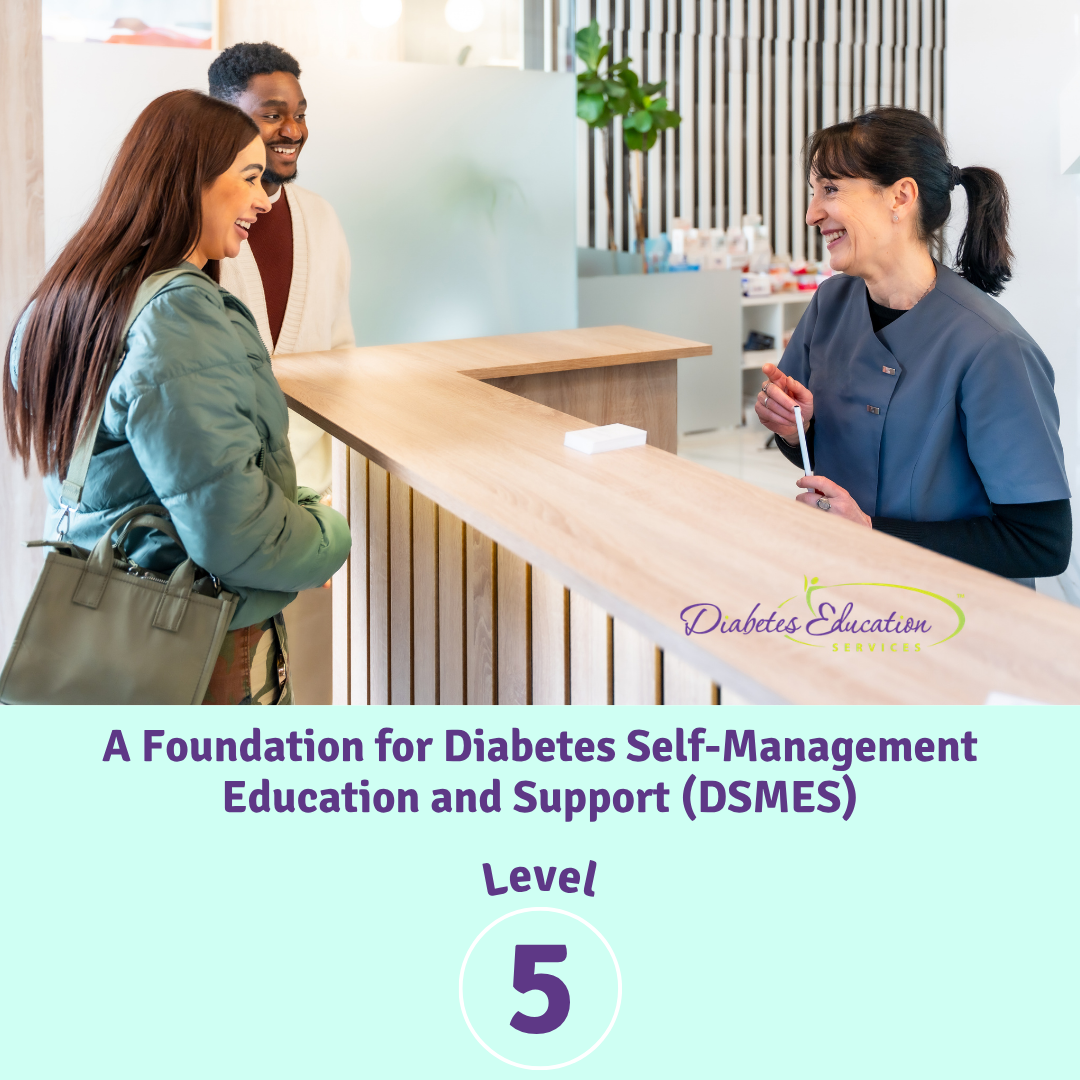 Level 5 | A Foundation for Diabetes Self-Management Education and Support (DSMES)